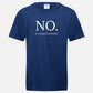 NO IS A COMPLETE SENTENCE T-SHIRT