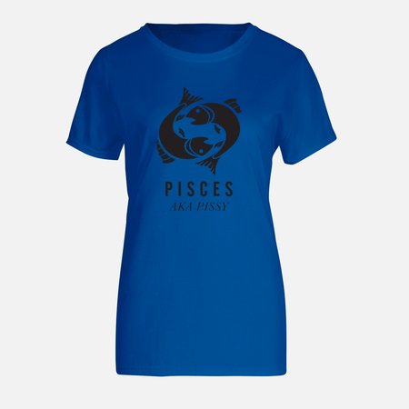 PISCES AKA PISSY WOMEN'S T-SHIRT